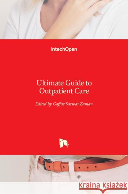 Ultimate Guide to Outpatient Care Gaffar Sarwar Zaman 9781839687624