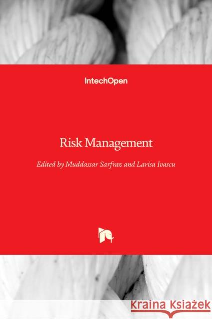 Risk Management Muddassar Sarfraz Larisa Ivascu 9781839689055 Intechopen