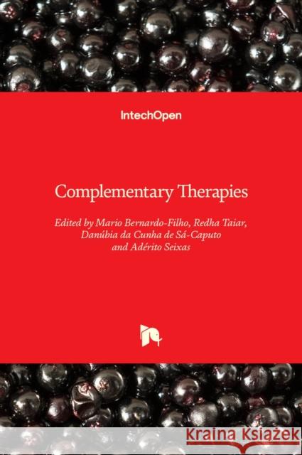 Complementary Therapies Mario Bernardo-Filho Redha Taiar Aderito Seixas 9781839690112