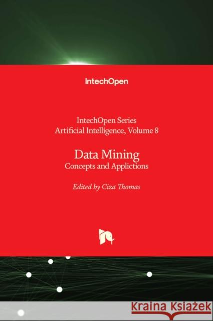 Data Mining: Concepts and Applictions Ciza Thomas 9781839692666