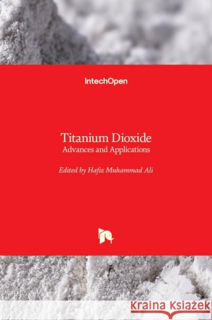 Titanium Dioxide: Advances and Applications Hafiz Muhammad Ali 9781839694752 Intechopen