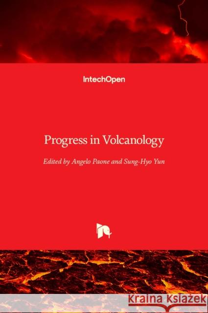 Progress in Volcanology Angelo Paone, Sung-Hyo Yun 9781839695025