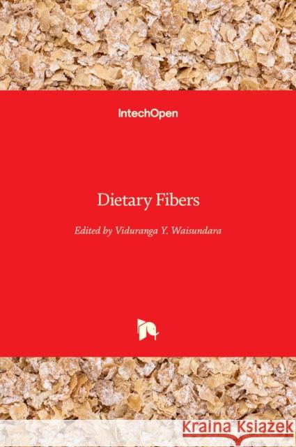 Dietary Fibers Viduranga Y. Waisundara 9781839696350