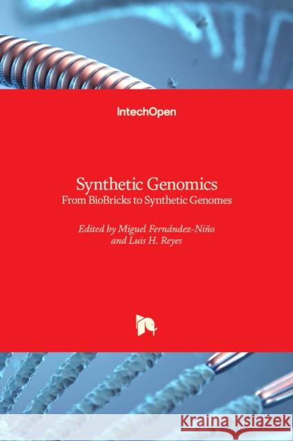 Synthetic Genomics: From BioBricks to Synthetic Genomes Fern Luis H. Reyes 9781839696381