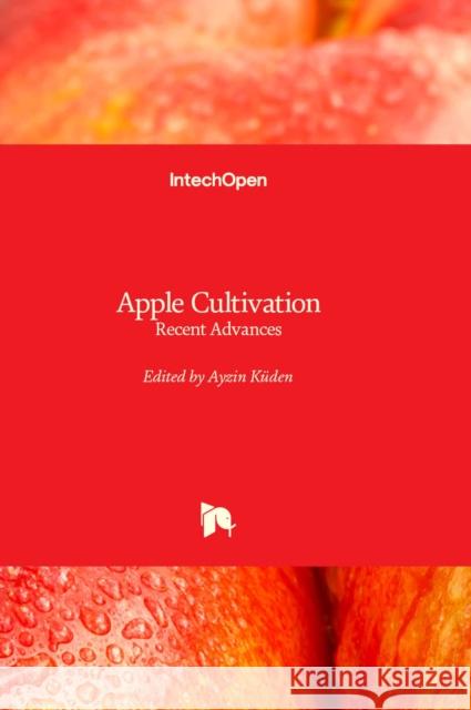 Apple Cultivation: Recent Advances Ayzin Küden 9781839698002 IntechOpen