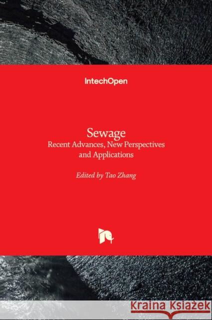 Sewage: Recent Advances, New Perspectives and Applications Tao Zhang 9781839698248