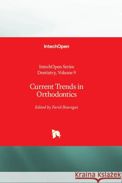 Current Trends in Orthodontics Farid Bourzgui 9781839699634 IntechOpen