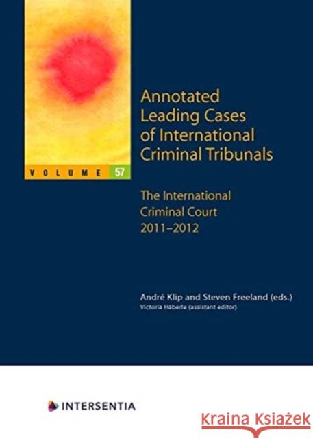 Annotated Leading Cases of International Criminal Tribunals - Volume 57: International Criminal Court 2011-2012volume 57 Klip, André 9781839700330