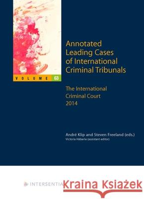 Annotated Leading Cases of International Criminal Tribunals - Volume 63: The International Criminal Court 2014volume 63 Klip, André 9781839701108