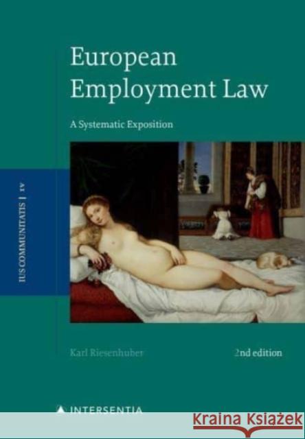 European Employment Law, 2nd Edition: A Systematic Expositionvolume 4 Riesenhuber, Karl 9781839701511