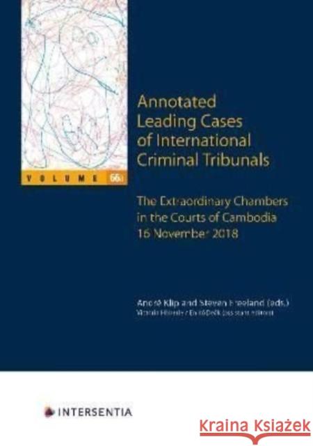 Annotated Leading Cases of International Criminal Tribunals - Volume 66 (2 Dln): Extraordinary Chambers in the Courts of Cambodia (Eccc) November 2018 Klip, André 9781839701849