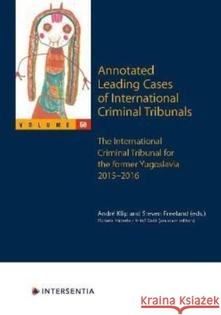 Annotated Leading Cases of International Criminal Tribunals - Volume 68: International Criminal Tribunal for the Former Yugoslavia, 1 February 2015 - Klip, André 9781839701887 Intersentia (JL)
