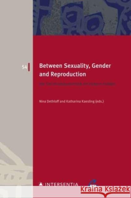 Between Sexuality, Gender and Reproduction: On the Pluralisation of Family Forms Katharina Kaesling, Nina Dethloff 9781839703126