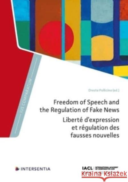 Freedom of Speech and the Regulation of Fake News  9781839703560 Intersentia Ltd