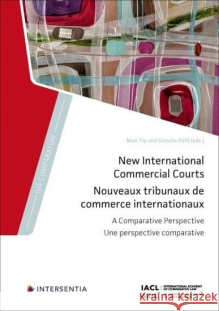 New International Commercial Courts: A Comparative Perspective  9781839704277 Intersentia Ltd