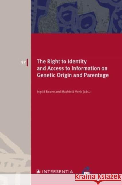 The Right to Identity and Access to Information on Genetic Origin and Parentage  9781839704376 Intersentia Ltd