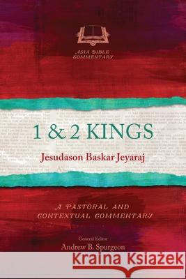 1 & 2 Kings: A Pastoral and Contextual Commentary Jesudason Baskar Jeyaraj 9781839730696 Langham Global Library