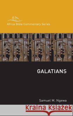 Galatians Samuel Ngewa 9781839731198 Hippobooks