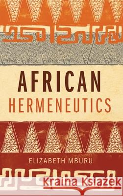 African Hermeneutics Elizabeth Mburu 9781839731303 Langham Global Library