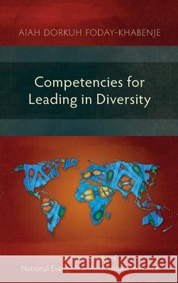 Competencies for Leading in Diversity: A Case Study of National Evangelical Associations in Africa Aiah Foday-Khabenje 9781839731518 Langham Monographs