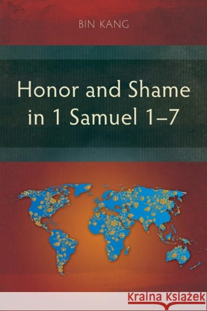 Honor and Shame in 1 Samuel 1-7 Bin Kang 9781839736032