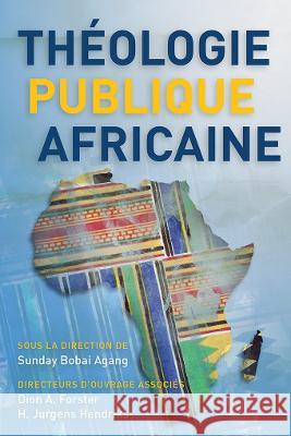 Théologie publique africaine Agang, Sunday Bobai 9781839737107