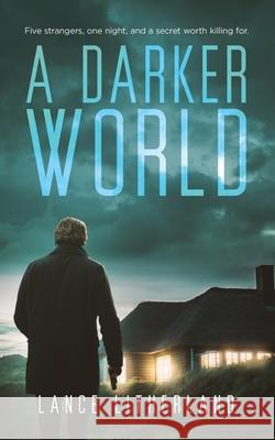 A Darker World Lance Litherland 9781839750137 Grosvenor House Publishing Ltd