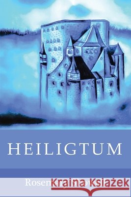 Heiligtum Rosemary Showell 9781839751424 Grosvenor House Publishing Limited
