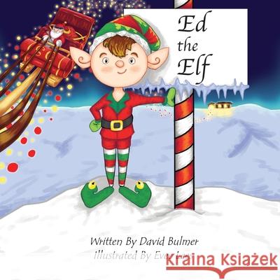 Ed the Elf David Bulmer, Evee Lees 9781839751455