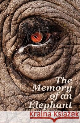 The Memory of an Elephant Peter Webb 9781839751776 Grosvenor House Publishing Limited