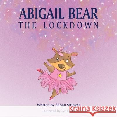 Abigail Bear - The Lockdown Shona Stringer, Lyn Stone 9781839752773 Grosvenor House Publishing Ltd