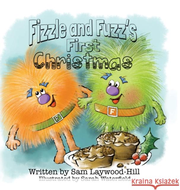 Fizzle and Fuzz's First Christmas Sam Laywood-Hill, Sarah Waterfield 9781839753374