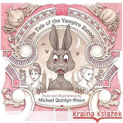 The Tale of The Vampire Rabbit Michael Quinlyn-Nixon 9781839753657