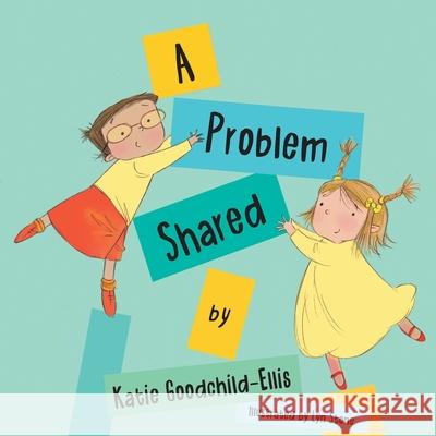 A Problem Shared Katie Goodchild-Ellis Lyn Stone 9781839754630