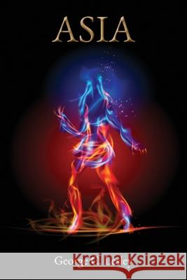 Asia George C. Lesley 9781839755187 Grosvenor House Publishing Limited