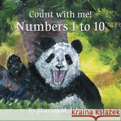 Count With Me!: Numbers 1 to 10 Sharron M. Johnson 9781839756535 Grosvenor House Publishing Ltd