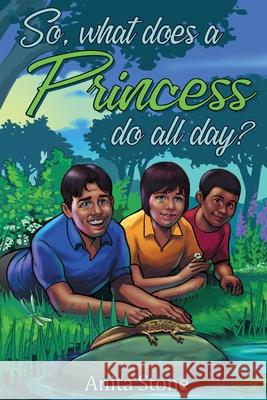 So, what does a Princess do all day? Anita Stone, Joe Shepherd 9781839756566