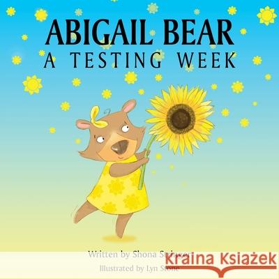 Abigail Bear: A Testing Week Shona Stringer, Lyn Stone 9781839757655 Grosvenor House Publishing Ltd