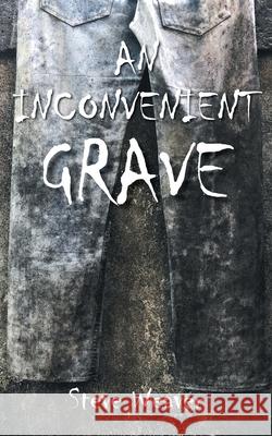 An Inconvenient Grave  9781839759277 Grosvenor House Publishing Ltd