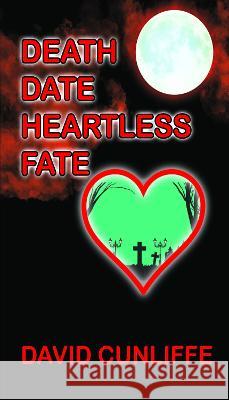 Death Date Heartless Fate David Cunliffe 9781839759635 Grosvenor House Publishing Ltd