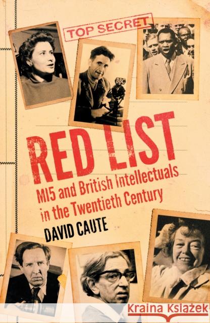 Red List: MI5 and British Intellectuals in the Twentieth Century David Caute 9781839762451 Verso Books