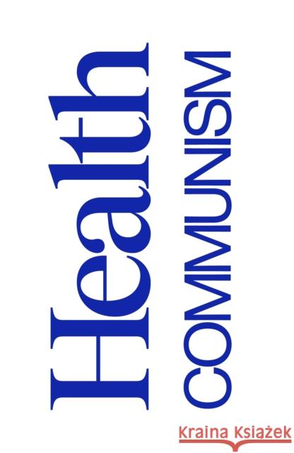 Health Communism Vierkant, Artie 9781839765179 Verso