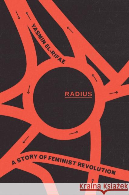 Radius: A Story of Feminist Revolution Yasmin El-Rifae 9781839767685 Verso Books