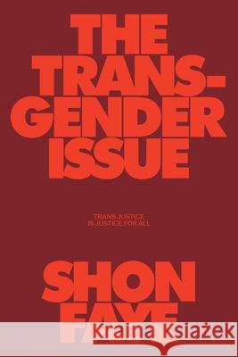The Transgender Issue: Trans Justice Is Justice for All Faye, Shon 9781839768392 Verso