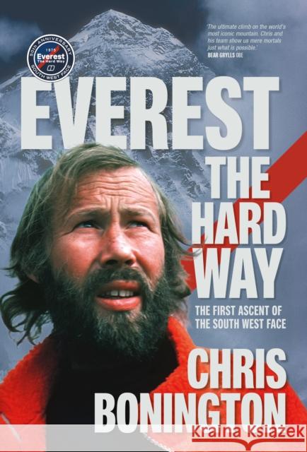 Everest the Hard Way: The first ascent of the South West Face Sir Chris Bonington 9781839812644 Vertebrate Publishing Ltd