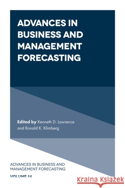 Advances in Business and Management Forecasting Kenneth D. Lawrence, Ronald K. Klimberg 9781839820915