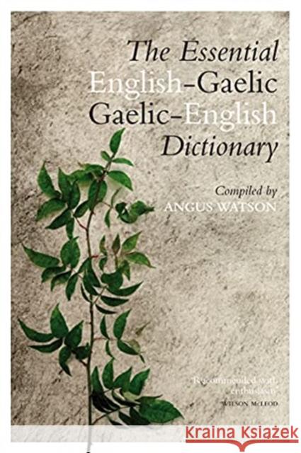 The Essential Gaelic-English / English-Gaelic Dictionary Angus Watson 9781839830174 Birlinn General