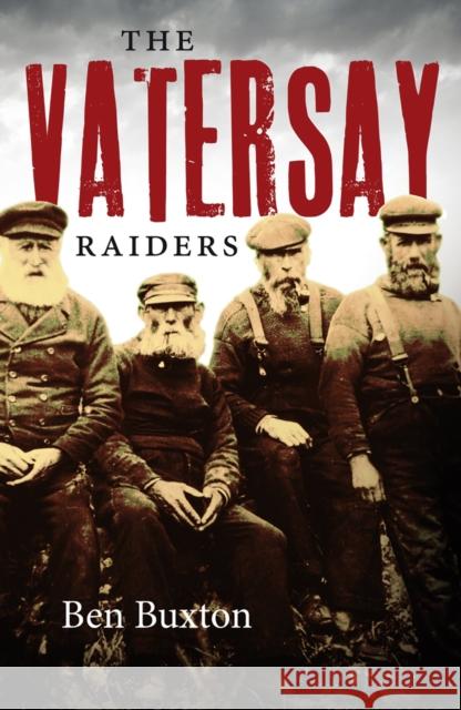 The Vatersay Raiders Ben Buxton 9781839830327 Birlinn General