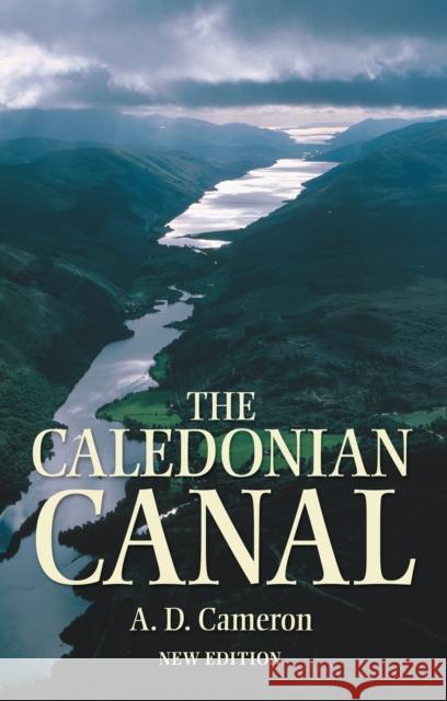 The Caledonian Canal A.D. Cameron 9781839830518 Birlinn General