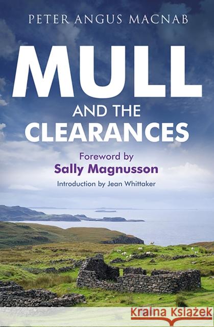 Mull and the Clearances Peter Macnab Jean Whittaker Sally Magnusson 9781839830600